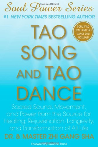 Beispielbild fr Tao Song and Tao Dance: Sacred Sound, Movement, and Power from the Source for Healing, Rejuvenation, Longevity, and Transformation of All Life (Soul Power) zum Verkauf von Jenson Books Inc