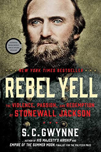 Imagen de archivo de Rebel Yell: The Violence, Passion, and Redemption of Stonewall Jackson a la venta por Goodwill of Colorado