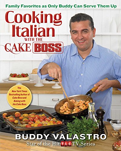 Imagen de archivo de Cooking Italian with the Cake Boss: Family Favorites as Only Buddy Can Serve Them Up a la venta por SecondSale