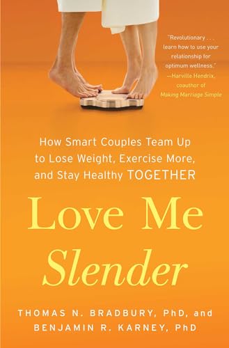 Imagen de archivo de Love Me Slender: How Smart Couples Team Up to Lose Weight, Exercise More, and Stay Healthy Together a la venta por Orion Tech