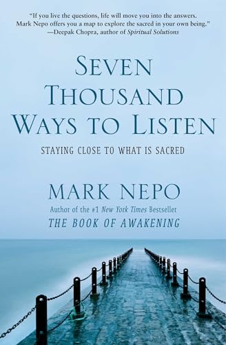 Stock image for Seven Thousand Ways to Listen: Staying Close to What Is Sacred for sale by Your Online Bookstore