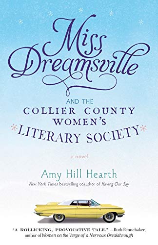 Beispielbild fr Miss Dreamsville and the Collier County Women's Literary Society: A Novel zum Verkauf von Wonder Book