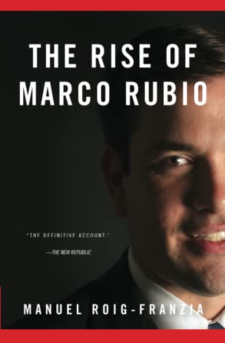 Imagen de archivo de The Rise of Marco Rubio a la venta por Better World Books