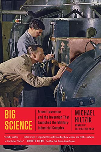 Stock image for Big Science: Ernest Lawrence and the Invention That Launched the Military-Industrial Complex for sale by ThriftBooks-Atlanta
