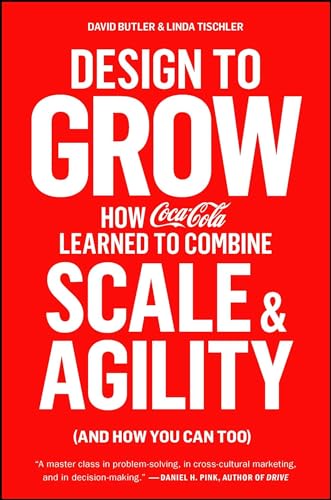 Imagen de archivo de Design to Grow: How Coca-Cola Learned to Combine Scale and Agility (and How You Can Too) a la venta por BooksRun