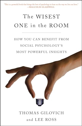 Imagen de archivo de The Wisest One in the Room: How You Can Benefit from Social Psychologys Most Powerful Insights a la venta por Zoom Books Company