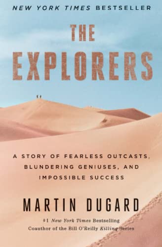 Beispielbild fr The Explorers: A Story of Fearless Outcasts, Blundering Geniuses, and Impossible Success zum Verkauf von BooksRun