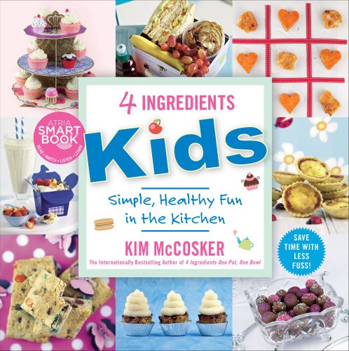 9781451677997: 4 Ingredients Kids: Simple, Healthy Fun in the Kitchen