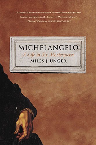 Stock image for MICHELANGELO; A LIFE IN SIX MASTERPIECES for sale by Columbia Books, ABAA/ILAB, MWABA