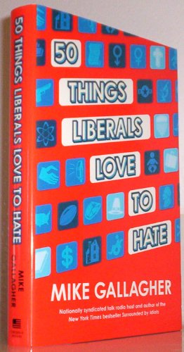 Beispielbild fr 50 Things Liberals Love to Hate zum Verkauf von Better World Books