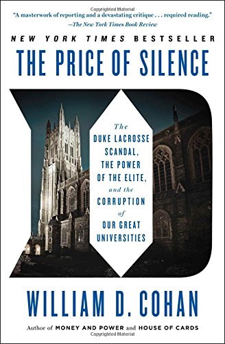 Stock image for The Price of Silence: The Duke Lacrosse Scandal, the Power of the Elite, and the Corruption of Our Great Universities for sale by Greenway