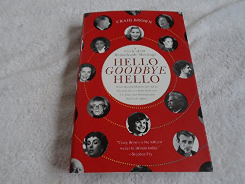 Stock image for Hello Goodbye Hello: A Circle of 101 Remarkable Meetings for sale by More Than Words