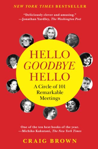 Imagen de archivo de Hello Goodbye Hello : A Circle of 101 Remarkable Meetings a la venta por Better World Books