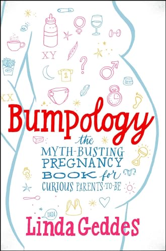 Stock image for Bumpology: The Myth-Busting Pregnancy Book for Curious Parents-To-Be for sale by SecondSale