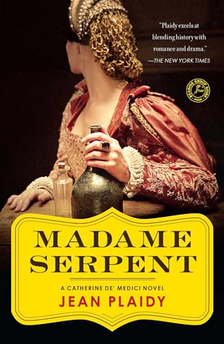 9781451686203: Madame Serpent: A Catherine de' Medici Novel (Catherine De' Medici Trilogy)