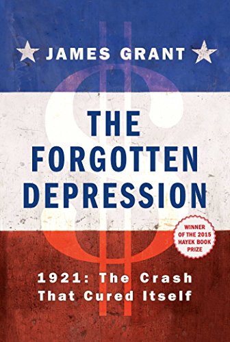 9781451686456: The Forgotten Depression: 1921: The Crash That Cured Itself