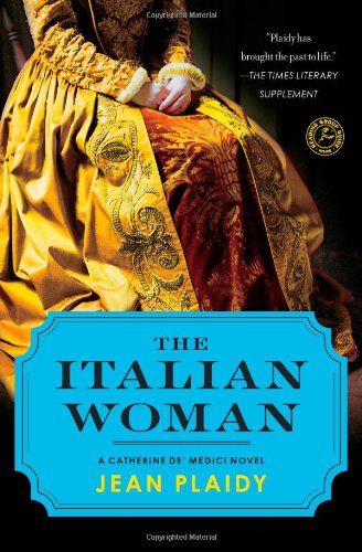 Beispielbild fr The Italian Woman: A Catherine de' Medici Novel zum Verkauf von Wonder Book