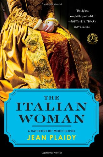 9781451686524: The Italian Woman: A Catherine de' Medici Novel