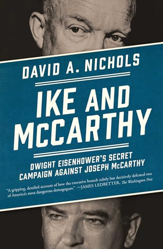 Stock image for Ike and McCarthy: Dwight Eisenhowers Secret Campaign against Joseph McCarthy for sale by Red's Corner LLC