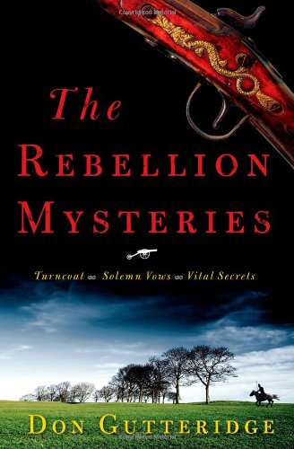 Stock image for The Rebellion Mysteries: Turncoat, Solemn Vows, Vital Secrets for sale by Irish Booksellers
