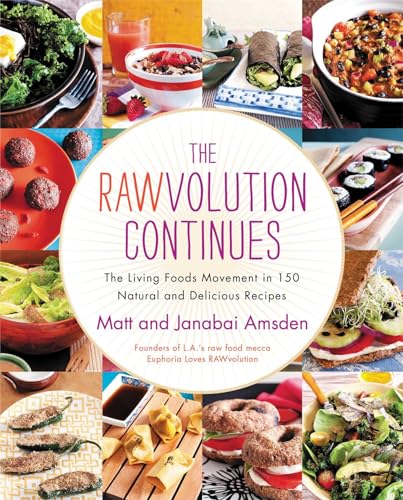 Beispielbild fr The Rawvolution Continues: The Living Foods Movement in 150 Natural and Delicious Recipes zum Verkauf von Goodwill Books