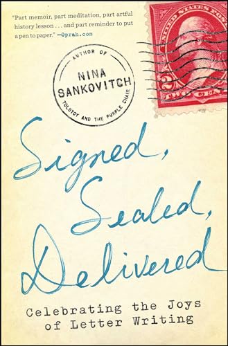 Imagen de archivo de Signed, Sealed, Delivered: Celebrating the Joys of Letter Writing a la venta por ThriftBooks-Atlanta