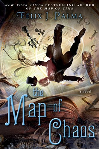 Beispielbild fr The Map of Chaos: A Novel (The Map of Time Trilogy) zum Verkauf von Half Price Books Inc.