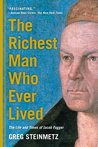 Imagen de archivo de The Richest Man Who Ever Lived: The Life and Times of Jacob Fugger a la venta por Zoom Books Company