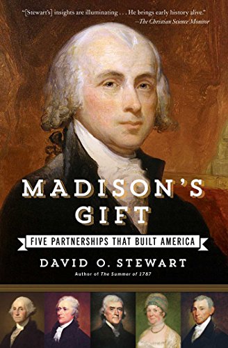 Stock image for Madison's Gift: Five Partnerships That Built America for sale by SecondSale