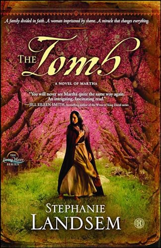 Beispielbild fr The Tomb: A Novel of Martha (3) (The Living Water Series) zum Verkauf von BooksRun