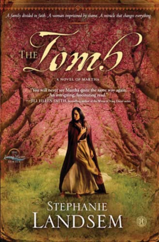 9781451689129: The Tomb: A Novel of Martha: 3 (The Living Water Series)