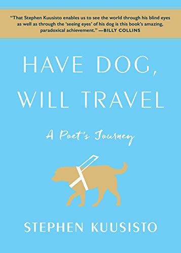 Beispielbild fr Have Dog, Will Travel : A Poet's Journey zum Verkauf von Better World Books