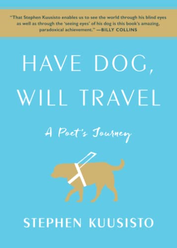 Imagen de archivo de Have Dog, Will Travel: A Poet's Journey a la venta por SecondSale