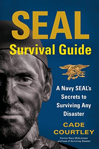 9781451690293: SEAL Survival Guide: A Navy SEAL's Secrets to Surviving Any Disaster