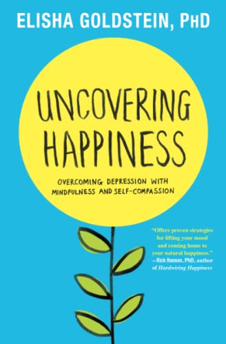 9781451690552: Uncovering Happiness: Overcoming Depression with Mindfulness and Self-Compassion