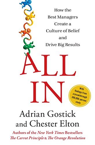 9781451690590: All In: How the Best Managers Create a Culture of Belief and Drive Big Results