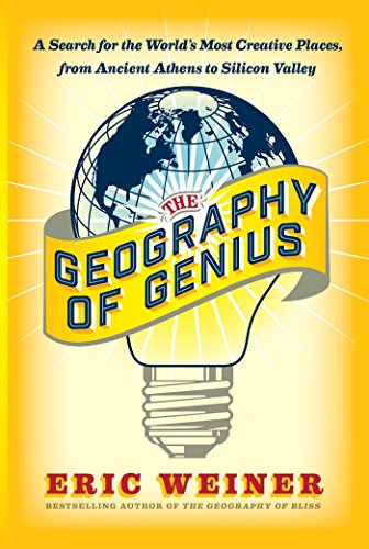 9781451691658: The Geography of Genius: A Search for the World's Most Creative Places from Ancient Athens to Silicon Valley