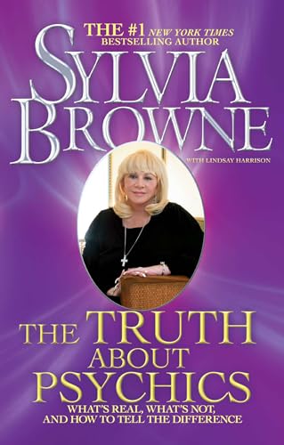 The Truth About Psychics: What's Real, What's Not, and How to Tell the Difference (9781451691832) by Browne, Sylvia