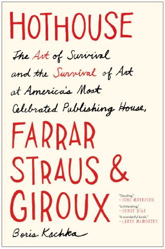 9781451691894: Hothouse: The Art of Survival and the Survival of Art at America's Most Celebrated Publishing House, Farrar, Straus, and Giroux