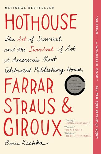 Imagen de archivo de Hothouse: The Art of Survival and the Survival of Art at America's Most Celebrated Publishing House, Farrar, Straus, and Giroux a la venta por SecondSale