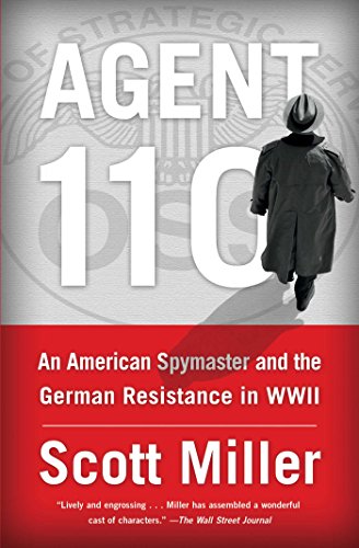 Stock image for Agent 110: An American Spymaster and the German Resistance in WWII for sale by SecondSale