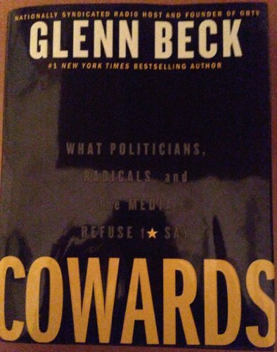 Imagen de archivo de Cowards: What Politicians, Radicals, and the Media Refuse to Say a la venta por Gulf Coast Books