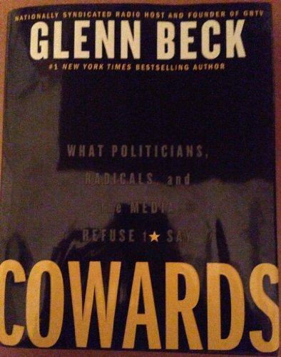 9781451693478: Cowards: What Politicians, Radicals, and the Media Refuse to Say