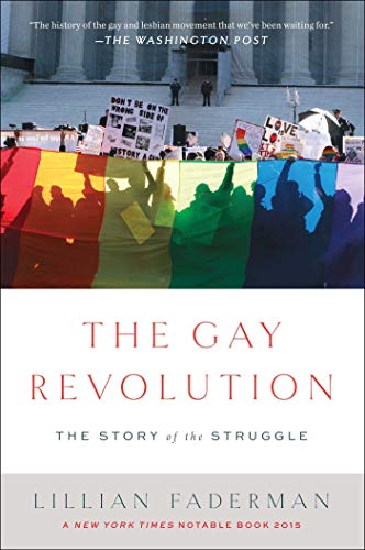 Stock image for The Gay Revolution: The Story of the Struggle for sale by Goodwill