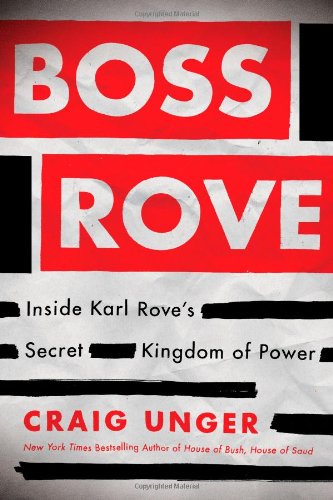 Beispielbild fr Boss Rove: Inside Karl Rove's Secret Kingdom of Power zum Verkauf von SecondSale