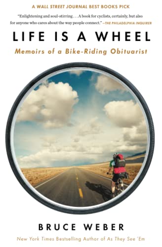 Beispielbild fr Life Is a Wheel: Memoirs of a Bike-Riding Obituarist zum Verkauf von SecondSale