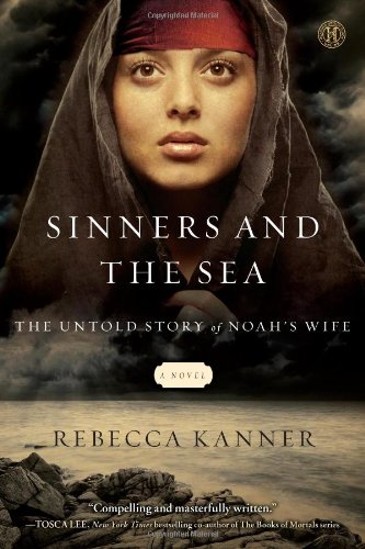 9781451695236: Sinners and the Sea: The Untold Story of Noah's Wife