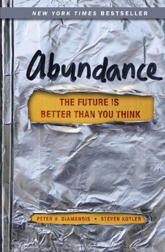 Beispielbild fr Abundance: The Future Is Better Than You Think (Exponential Technology Series) zum Verkauf von WorldofBooks
