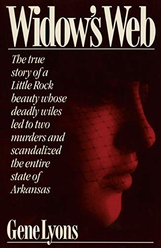 9781451696066: Widow's Web: The True Story of a Little Rock Beauty Whose Deadly Wiles Led to Two Murders and Scandalized the Entire State of Arkansas