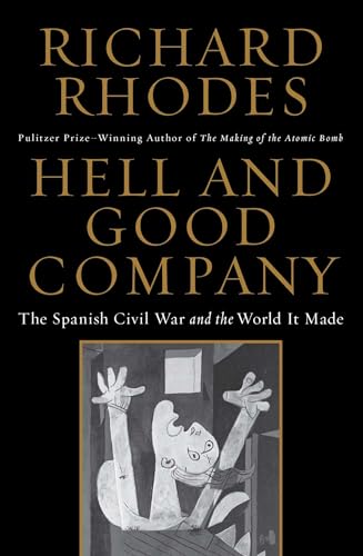 Imagen de archivo de Hell and Good Company: The Spanish Civil War and the World it Made a la venta por PlumCircle